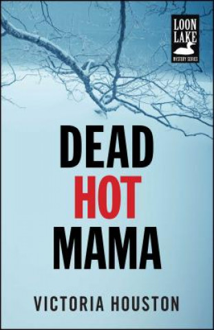 Kniha Dead Hot Mama Victoria Houston