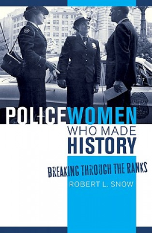 Carte Policewomen Who Made History Robert L. Snow