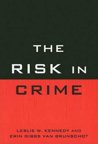 Kniha Risk in Crime Leslie W. Kennedy