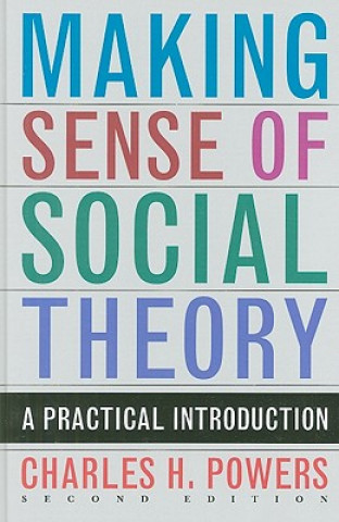 Książka Making Sense of Social Theory Charles H. Powers