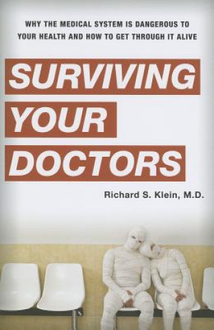 Kniha Surviving Your Doctors Richard S. Klein