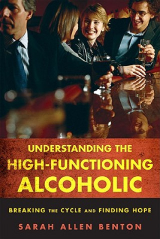 Libro Understanding the High-Functioning Alcoholic Sarah Allen Benton