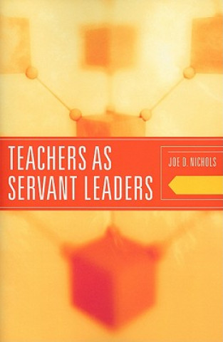 Buch Teachers as Servant Leaders Joe D. Nichols