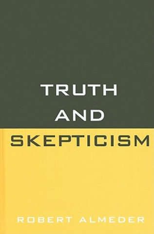 Kniha Truth and Skepticism Robert Almeder