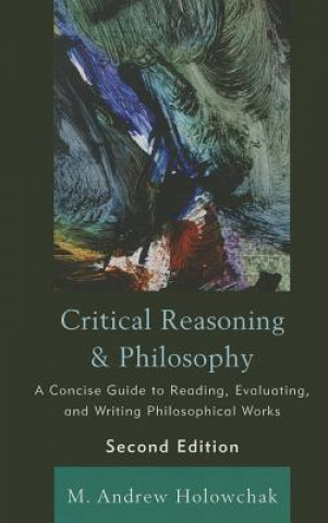 Carte Critical Reasoning and Philosophy M. Andrew Holowchak