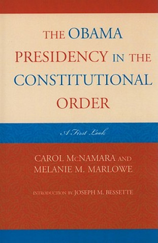 Könyv Obama Presidency in the Constitutional Order Carol McNamara