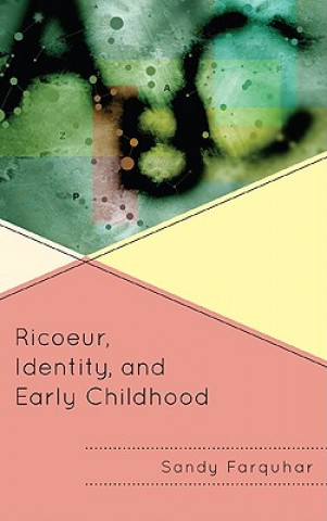 Książka Ricoeur, Identity and Early Childhood Sandy Farquhar