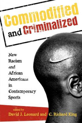 Könyv Commodified and Criminalized C. Richard King
