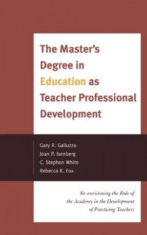 Kniha Master's Degree in Education as Teacher Professional Development Gary Galluzo