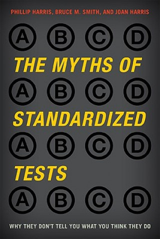 Kniha Myths of Standardized Tests Phillip Harris