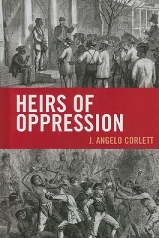 Книга Heirs of Oppression J. Angelo Corlett