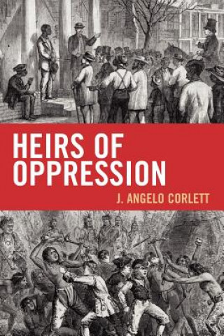 Книга Heirs of Oppression J. Angelo Corlett