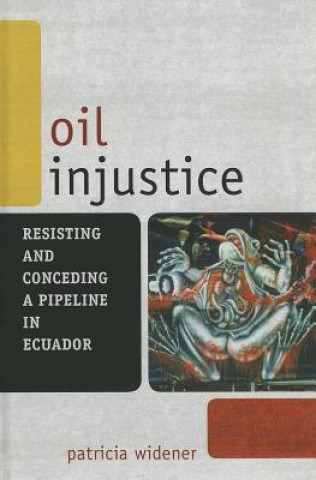 Könyv Oil Injustice Patricia Widener