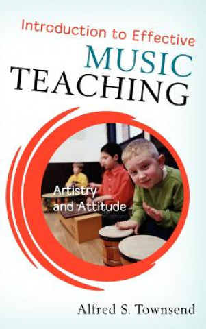 Könyv Introduction to Effective Music Teaching Alfred S. Townsend
