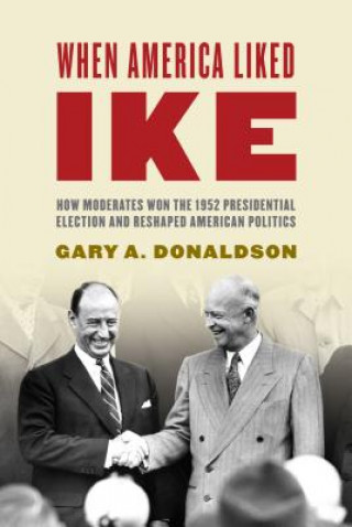 Knjiga When America Liked Ike Gary A. Donaldson