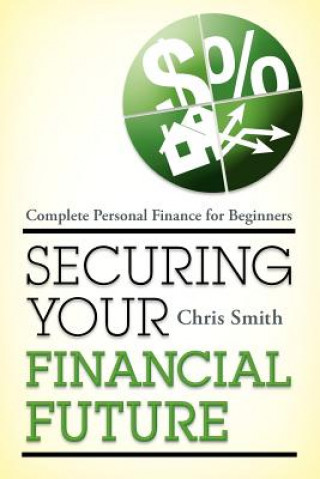 Kniha Securing Your Financial Future Chris Smith