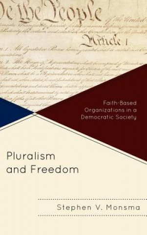 Книга Pluralism and Freedom Stephen V. Monsma