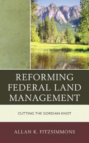 Carte Reforming Federal Land Management Allan K. Fitzsimmons