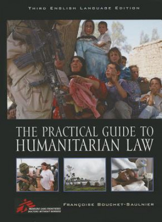 Kniha Practical Guide to Humanitarian Law Francoise Bouchet-Saulnier