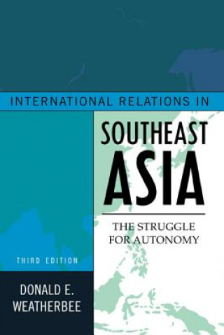 Kniha International Relations in Southeast Asia Donald E. Weatherbee