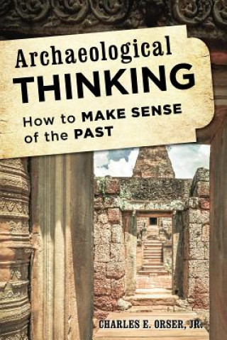Könyv Archaeological Thinking Charles E.