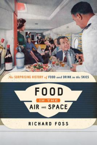 Carte Food in the Air and Space Richard Foss