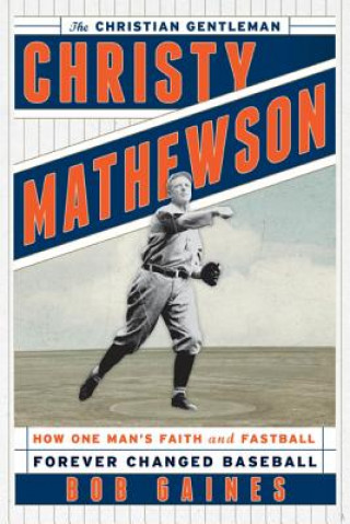 Carte Christy Mathewson, the Christian Gentleman Bob Gaines