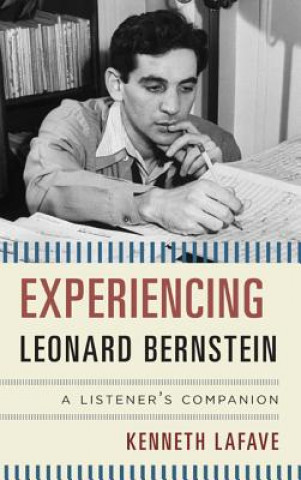 Buch Experiencing Leonard Bernstein Kenneth LaFave