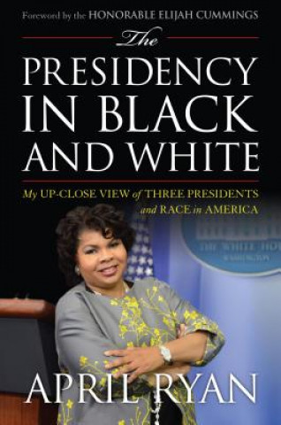 Książka Presidency in Black and White April Ryan