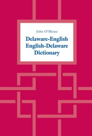 Könyv Delaware-English / English-Delaware Dictionary John O'Meara