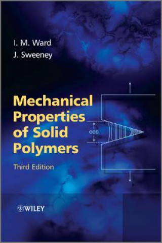 Książka Mechanical Properties of Solid Polymers 3e Ian M. Ward