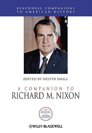Książka Companion to Richard M. Nixon Melvin Small