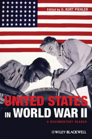 Buch United States in World War II - A Documentary Reader Piehler