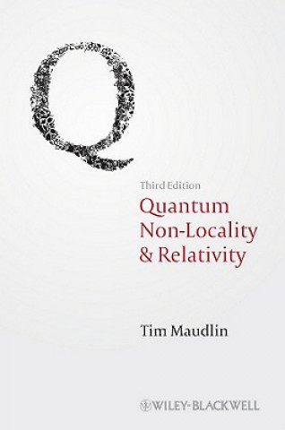 Carte Quantum Non-Locality & Relativity - Metaphysical Intimations of Modern Physics 3e Tim Maudlin
