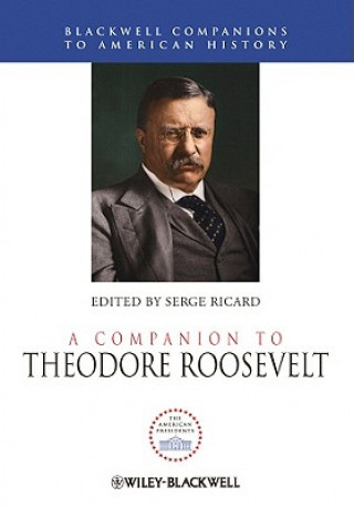 Knjiga Companion to Theodore Roosevelt Serge Ricard