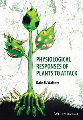 Книга Physiological Responses of Plants to Attack D. Walters
