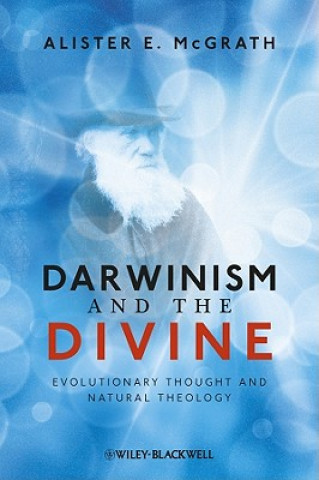 Kniha Darwinism and the Divine - Evolutionary Thought and Natural Theology Alister E McGrath