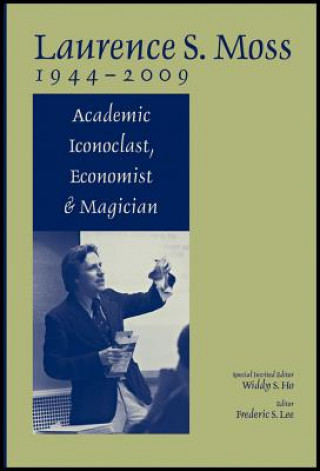 Carte Laurence S. Moss 1944-2009 - Academic Iconoclast, Economist and Magician Widdy S. Ho
