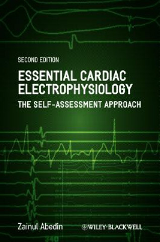 Kniha Essential Cardiac Electrophysiology - The Self- Assessment Approach, 2e Zainul Abedin