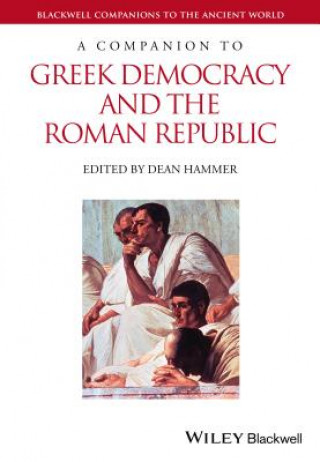 Książka Companion to Greek Democracy and the Roman Republic Dean Hammer