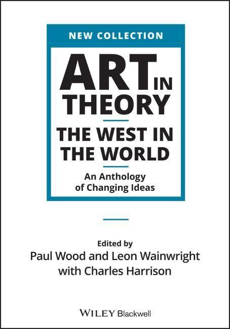 Kniha Art in Theory - The West in the World - An Anthology of Changing Ideas Charles Harrison