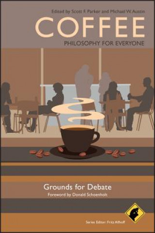 Livre Coffee - Philosophy for Everyone: Grounds for Deba te Scott F. Parker