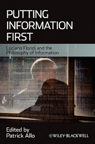 Kniha Putting Information First - Luciano Floridi and the Philosophy of Information Patrick Allo