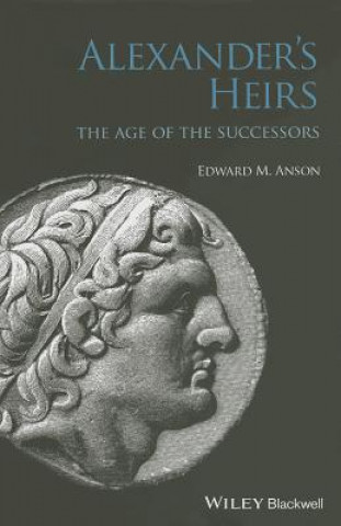 Buch Alexander's Heirs - The Age of the Successors Edward M. Anson