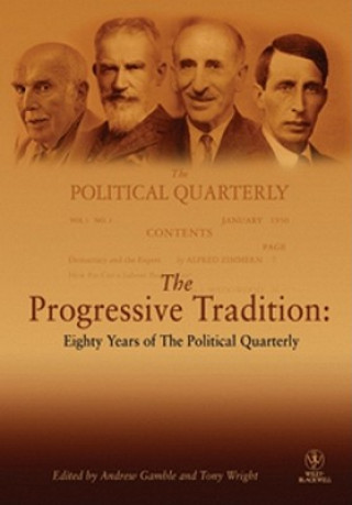 Könyv Progressive Tradition - Eighty Years of The Political Quarterly Andrew Gamble