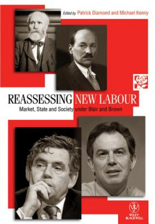 Carte Reassessing New Labour - Market, State and Society  under Blair and Brown Patrick Diamond