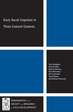 Könyv Early Social Cognition in Three Cultural Contexts Tara Callaghan