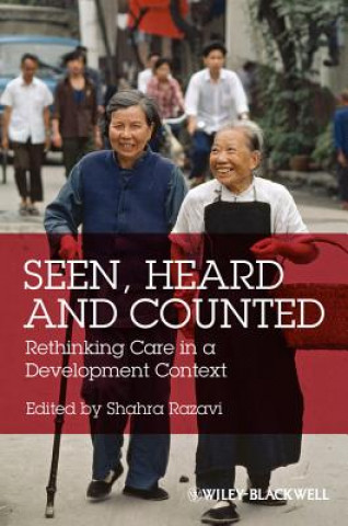 Libro Seen, Heard and Counted - Rethinking Care in a Development Context Shahra Razavi