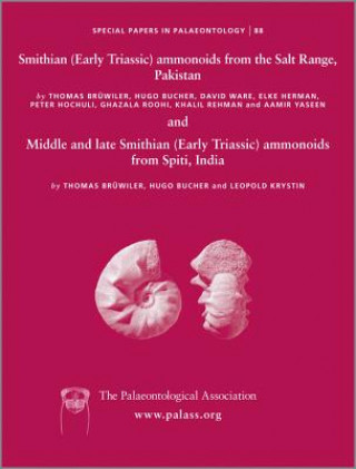 Kniha Special Papers in Palaeontology 88 - Smithian (Early Triassic) Ammonoids from the Salt Range Pakistan and Middle and Late Smithian Spiti India Thomas Bruhwiler
