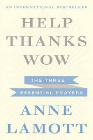 Kniha Help, Thanks, Wow Anne Lamott